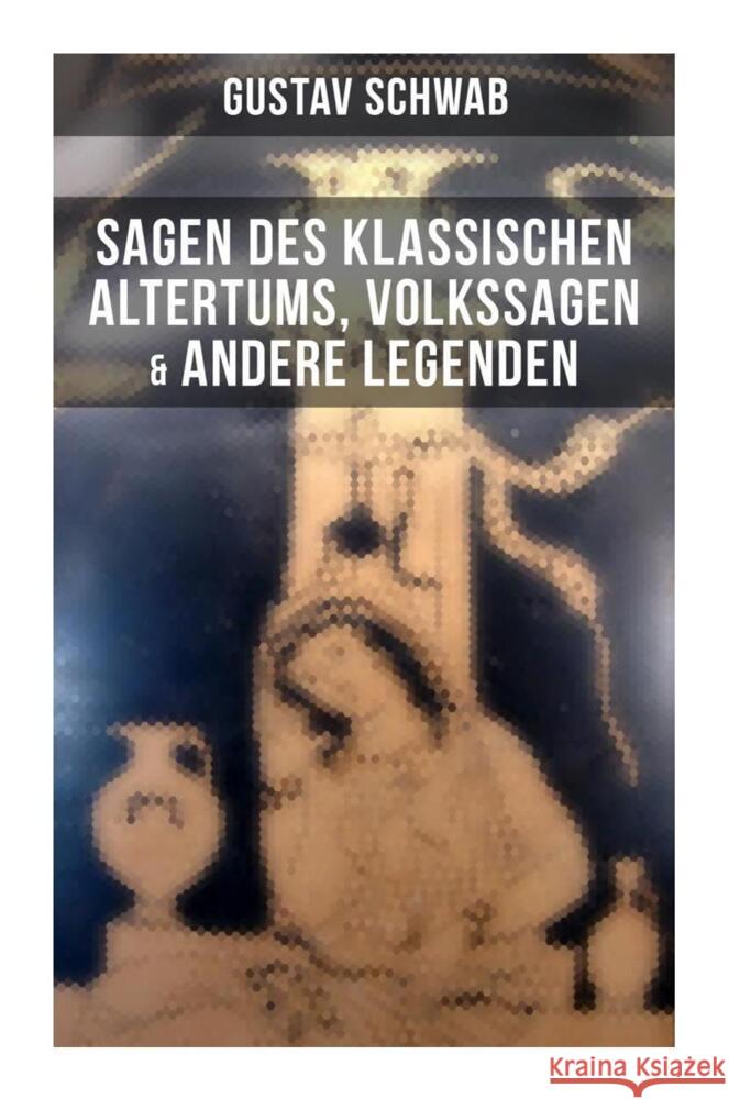 Sagen des klassischen Altertums, Volkssagen & Andere Legenden Schwab, Gustav 9788027256570 Musaicum Books - książka