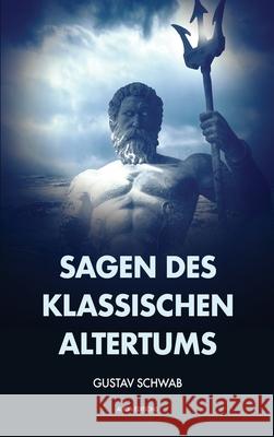Sagen des klassischen Altertums: Vollständige Ausgabe mit Anhang und Fußnoten Gustav Schwab 9782357289086 Alicia Editions - książka