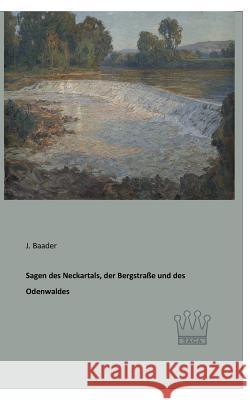 Sagen des Neckartals, der Bergstraße und des Odenwaldes Baader, J. 9783944349695 Saga Verlag - książka