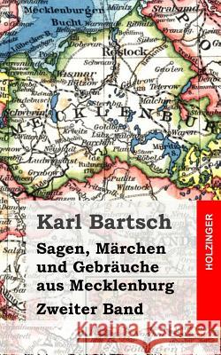 Sagen, Märchen und Gebräuche aus Mecklenburg Band 2 Bartsch, Karl 9781482315936 Createspace - książka