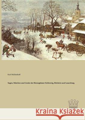 Sagen, Märchen und Lieder der Herzogtümer Schleswig, Holstein und Lauenburg Müllenhoff, Karl 9783944349169 Saga Verlag - książka