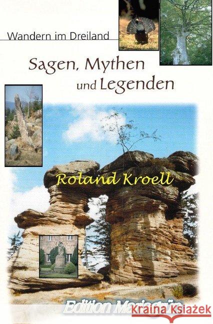 Sagen, Mythen und Legenden: Wandern im Dreiland : Wandern zu magischen Orten der Kraft Kroell, Roland 9783748545057 epubli - książka