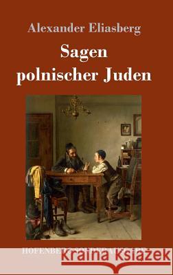 Sagen polnischer Juden Alexander Eliasberg 9783743714908 Hofenberg - książka