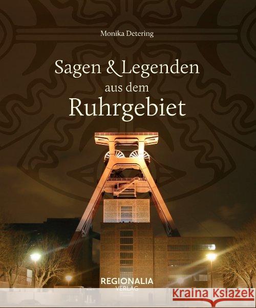 Sagen und Legenden aus dem Ruhrgebiet Detering, Monika 9783955403577 Regionalia Verlag - książka