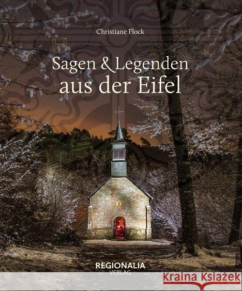 Sagen und Legenden aus der Eifel Flock, Christiane 9783955403584 Regionalia Verlag - książka