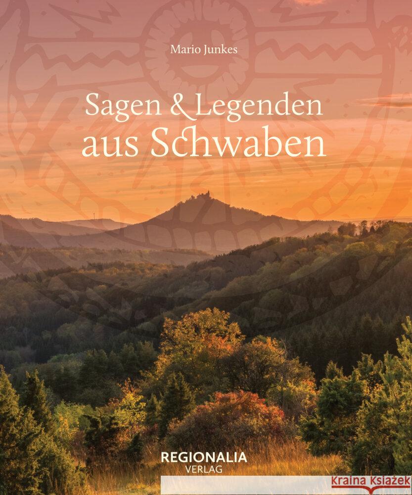 Sagen und Legenden aus Schwaben Junkes, Mario 9783955403973 Regionalia Verlag - książka