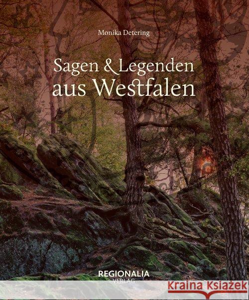 Sagen und Legenden aus Westfalen Detering, Monika 9783955403553 Regionalia Verlag - książka