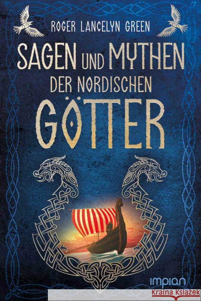 Sagen und Mythen der nordischen Götter Green, Roger Lancelyn 9783962691233 Impian GmbH - książka