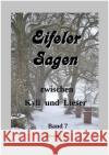 Sagen zwischen Kyll und Lieser Band 7 : Sagen zwischen den Kreisen Bitburg, Daun und Wittlich Leers, Günter 9783746707464 epubli