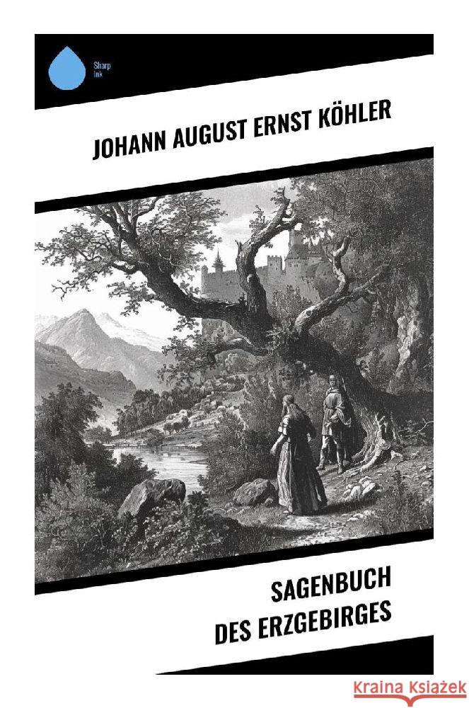 Sagenbuch des Erzgebirges Köhler, Johann August Ernst 9788028354381 Sharp Ink - książka