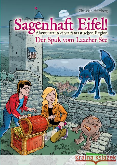 Sagenhaft Eifel! - Der Spuk vom Laacher See : Abenteuer in einer fantastischen Region Humberg, Christian 9783946328346 Eifelbildverlag - książka