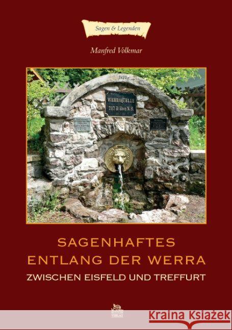 Sagenhaftes entlang der Werra : zwischen Eisfeld und Treffurt Volkmar, Manfred 9783866807648 Sutton Verlag - książka