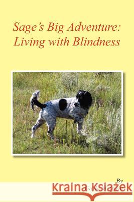 Sage's Big Adventure: Living with Blindness Irwin, Gayle M. 9781425763527 Xlibris Corporation - książka