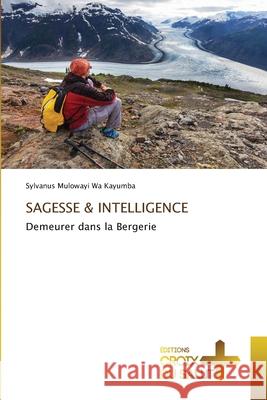 Sagesse & Intelligence Sylvanus Mulowayi Wa Kayumba 9786137375099 Ditions Croix Du Salut - książka