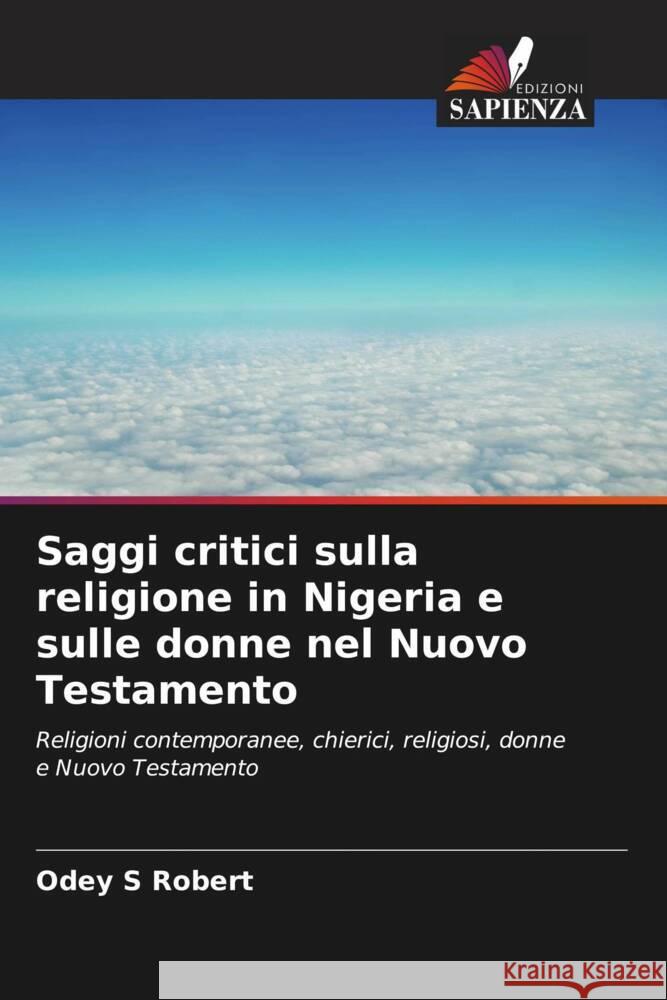 Saggi critici sulla religione in Nigeria e sulle donne nel Nuovo Testamento Odey S. Robert 9786207149223 Edizioni Sapienza - książka