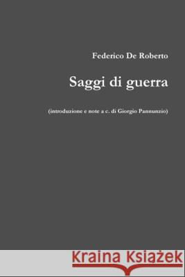 Saggi di guerra De Roberto, Federico 9781291790122 Lulu.com - książka