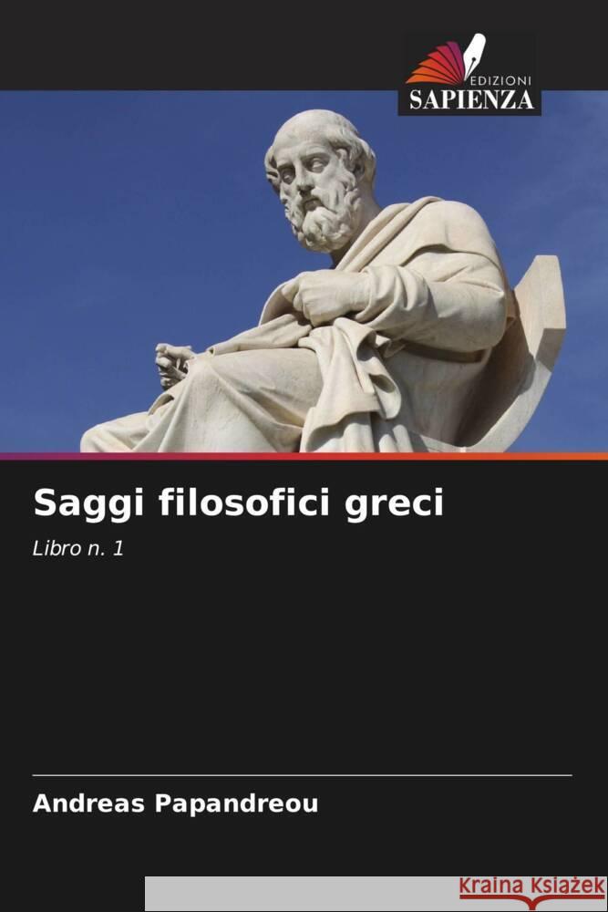 Saggi filosofici greci Papandreou, Andreas 9786208342708 Edizioni Sapienza - książka