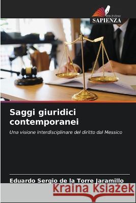 Saggi giuridici contemporanei Eduardo Sergio de la Torre Jaramillo   9786206109389 Edizioni Sapienza - książka