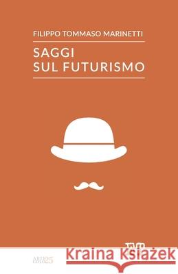 Saggi sul Futurismo Marinetti, Filippo Tommaso 9788896576496 Edizioni Trabant - książka