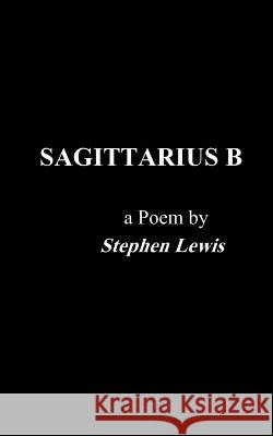 Sagittarius B Stephen Lewis 9781517558475 Createspace Independent Publishing Platform - książka