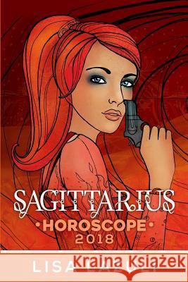 Sagittarius Horoscope 2018 Lisa Lazuli 9781979704038 Createspace Independent Publishing Platform - książka