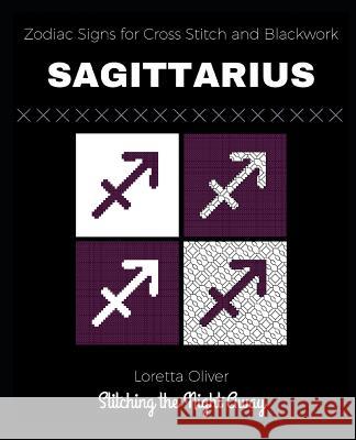 Sagittarius Zodiac Signs for Cross Stitch and Blackwork Loretta Oliver 9781791670139 Independently Published - książka