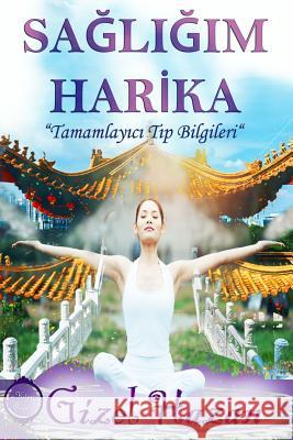 Sagligim Harika Gizel Hazan 9781312997967 Lulu.com - książka