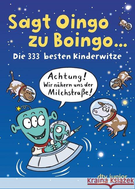 Sagt Oingo zu Boingo : Die 333 besten Kinderwitze Stotz, Imke 9783423716147 DTV - książka