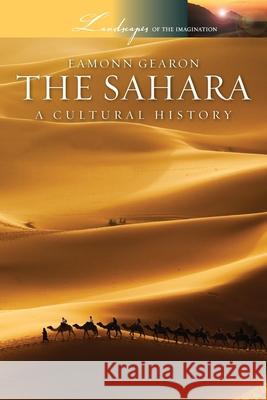 Sahara: A Cultural History Eamonn Gearon   9780199861958 Oxford University Press, USA - książka