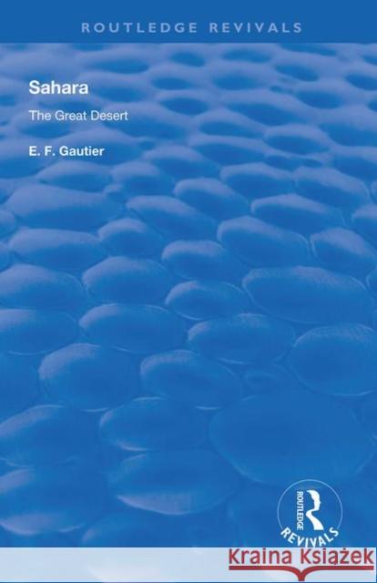 Sahara: The Great Desert E. F. Gautier 9780367182663 Routledge - książka