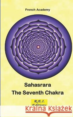 Sahasrara - The Seventh Chakra French Academy 9782372974813 R.E.I. Editions - książka