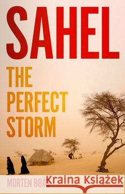 Sahel: The Perfect Storm Morten B??s 9780197840290 Oxford University Press - książka