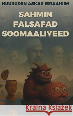 Sahmin Falsafad Soomaaliyeed Nuuradiin Askar Ibraahiim 9781912411344 Looh Press - książka