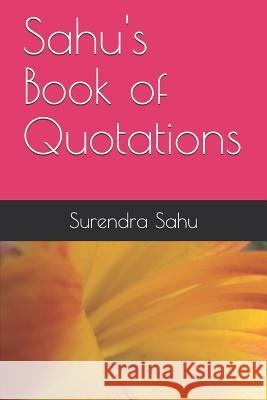 Sahu's Book of Quotations Surendra Sahu Surendra Sahu 9781983016318 Independently Published - książka