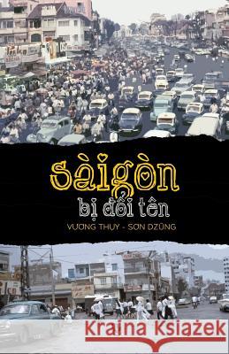 Sai Gon Bi Doi Ten Son Dung Vuon 9781518791741 Createspace Independent Publishing Platform - książka