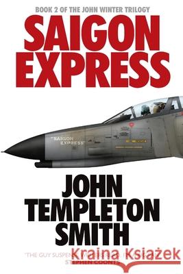 Saigon Express John Templeton Smith 9781909269989 Silvertail Books - książka