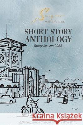 Saigon Writers Club: Short Story Anthology Sam Korsmoe   9781088021477 IngramSpark - książka