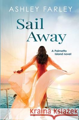Sail Away Ashley Farley 9781736876121 Ahf Publishing - książka