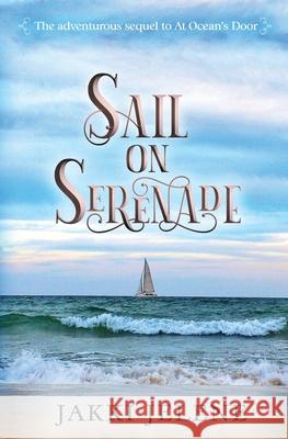 Sail on Serenade Jakki Jelene 9781954771017 Doorway Publications - książka