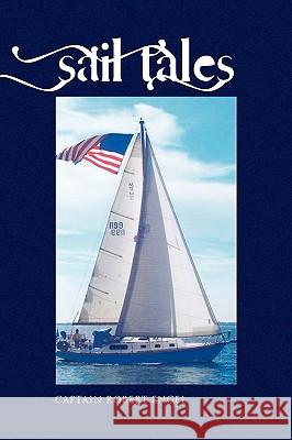 Sail Tales Robert L. Engel 9781441537874 Xlibris Corporation - książka