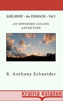 SAILAWAY - the PASSAGE - Vol 3: An OFFSHORE SAILING ADVENTURE Bare, Dathene 9781452873268 Createspace - książka