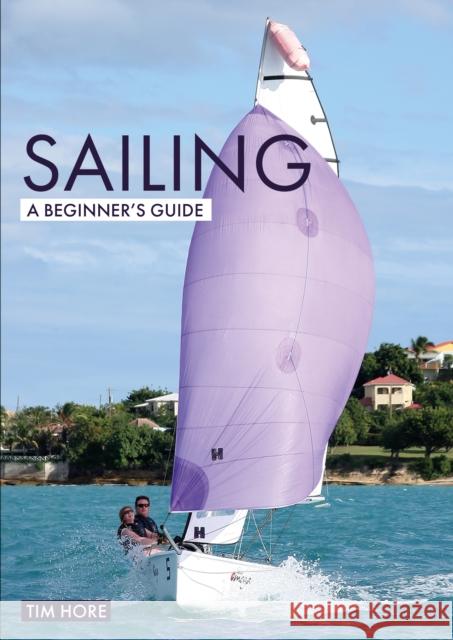 Sailing: A Beginner's Guide: The Simplest Way to Learn to Sail Tim Hore 9781912621361 Fernhurst Books - książka