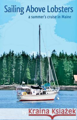 Sailing Above Lobsters Clifford a. McKay 9780945980858 North Country Press - książka