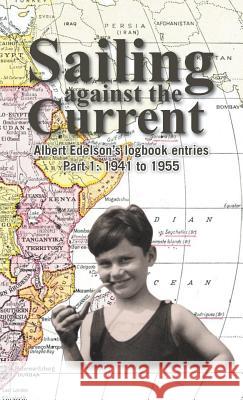 Sailing against the Current Edelson, Albert 9781482892161 Authorsolutions (Partridge Singapore) - książka