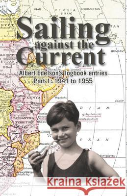 Sailing against the Current Edelson, Albert 9781482892178 Authorsolutions (Partridge Singapore) - książka
