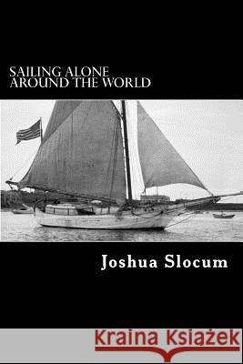 Sailing Alone Around the World Joshua Slocum Alex Struik 9781479239573 Createspace - książka