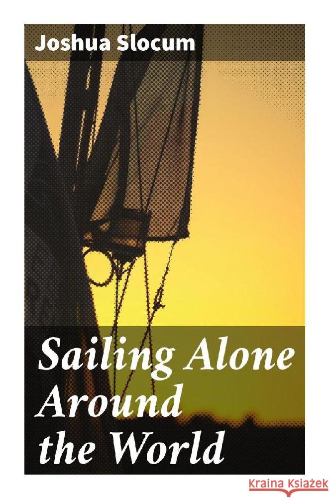 Sailing Alone Around the World Slocum, Joshua 9788027286492 Good Press - książka