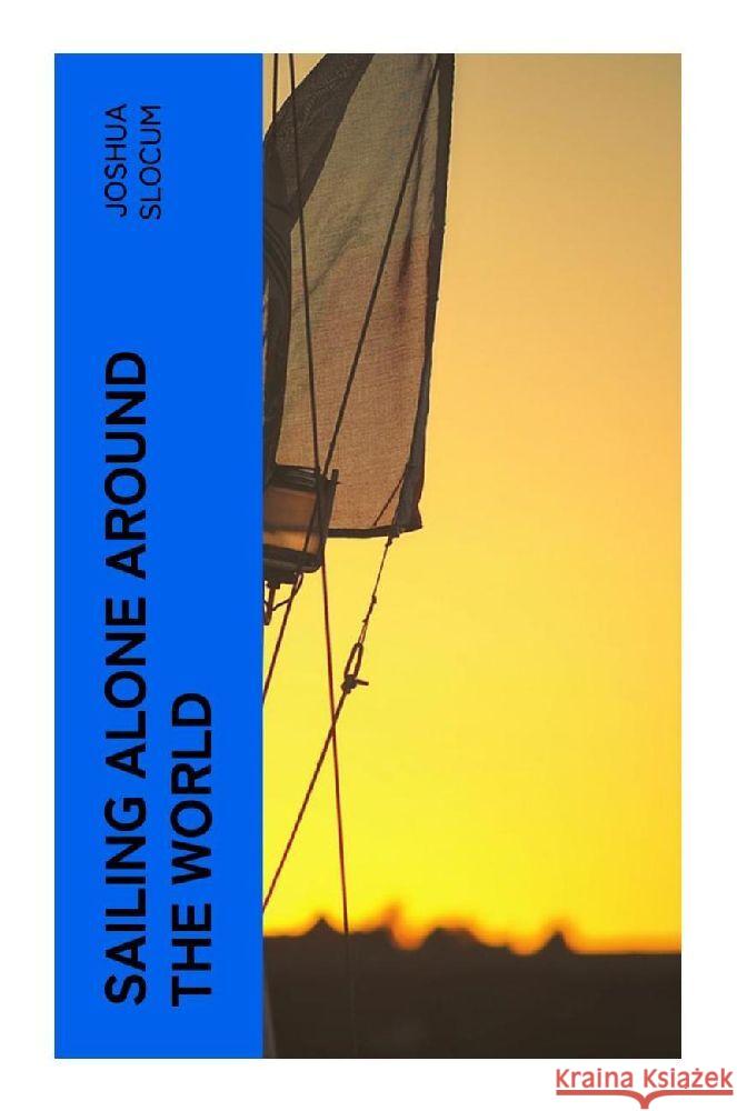 Sailing Alone Around the World Slocum, Joshua 9788027381210 e-artnow - książka