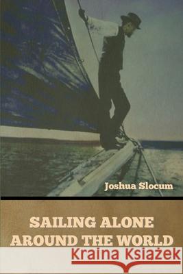 Sailing Alone Around the World Joshua Slocum   9798888301852 Bibliotech Press - książka
