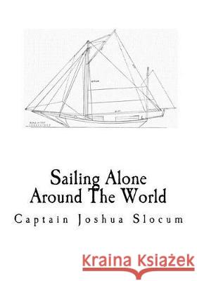 Sailing Alone Around The World: A Sailing Memoir Fogarty, Thomas 9781720971283 Createspace Independent Publishing Platform - książka